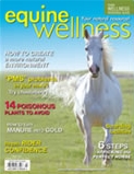 Equine Wellness - magazine cover - a book review on the Illustrated Guide to Holistic Care for Horses was published in Equine Wellness